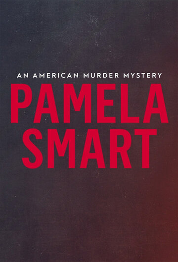 Памела Смарт: Тайна американского убийства (2018)